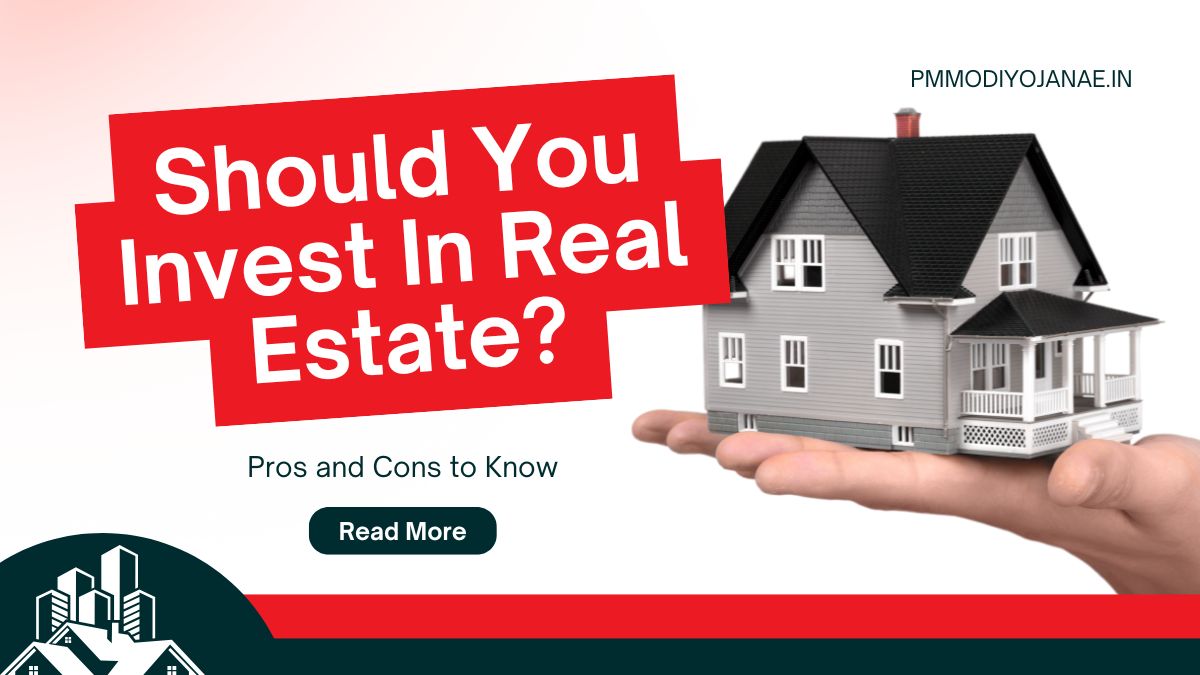 Should You Invest in Real Estate? Pros and Cons to Know